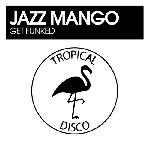 Jazz Mango - Get Funked [TDR332]